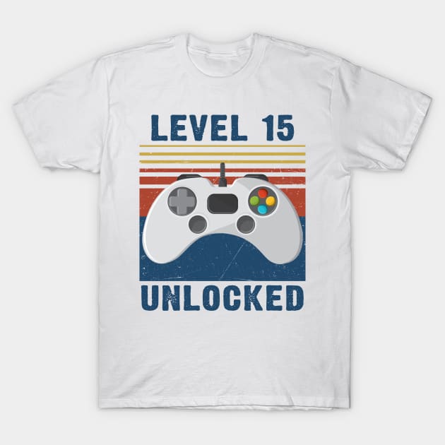 Level 15 unlocked funny gamer 15th birthday T-Shirt by Sauconmua Conlaigi99